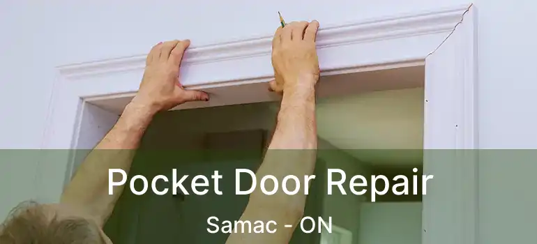 Pocket Door Repair Samac - ON