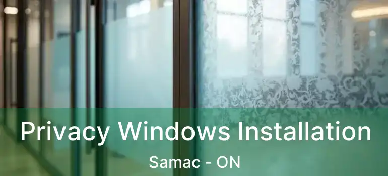 Privacy Windows Installation Samac - ON