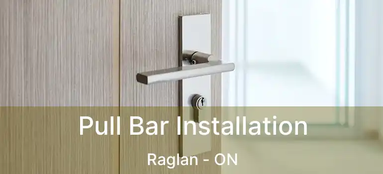 Pull Bar Installation Raglan - ON