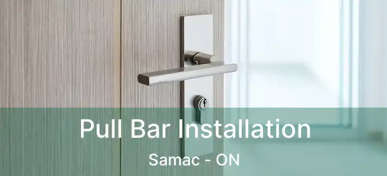 Pull Bar Installation Samac - ON
