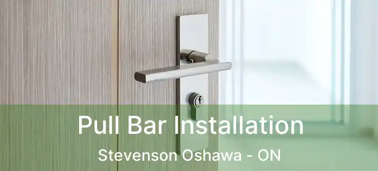 Pull Bar Installation Stevenson Oshawa - ON