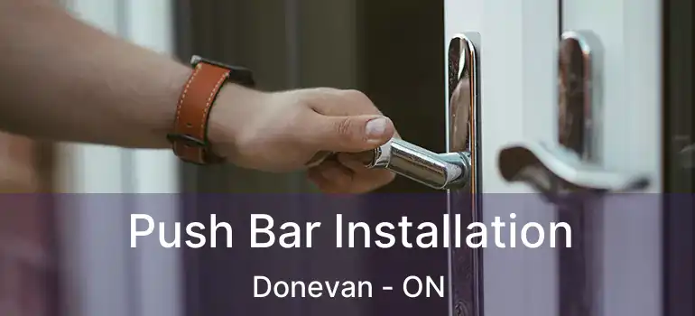 Push Bar Installation Donevan - ON