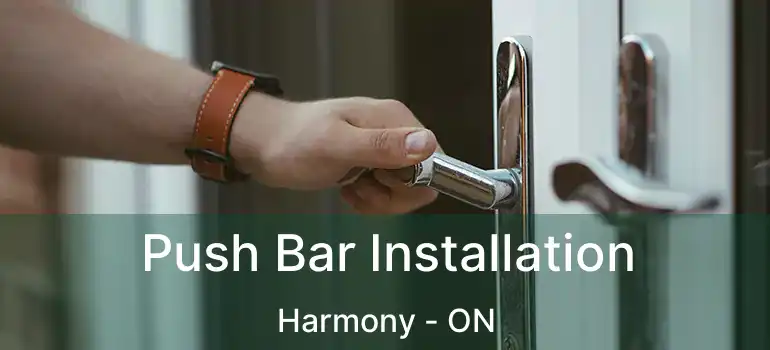  Push Bar Installation Harmony - ON