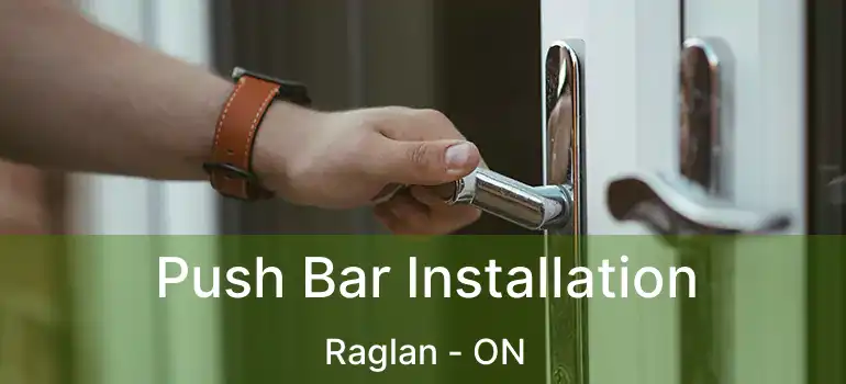 Push Bar Installation Raglan - ON