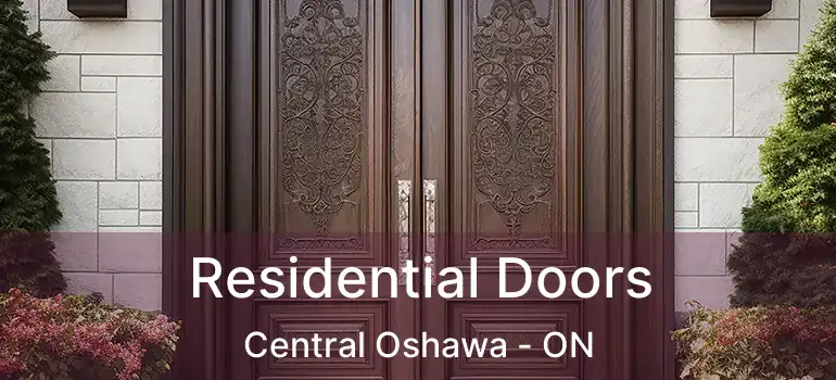 Residential Doors Central Oshawa - ON