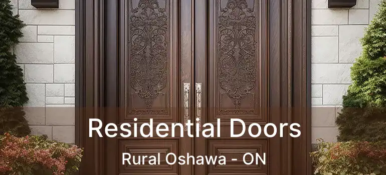 Residential Doors Rural Oshawa - ON
