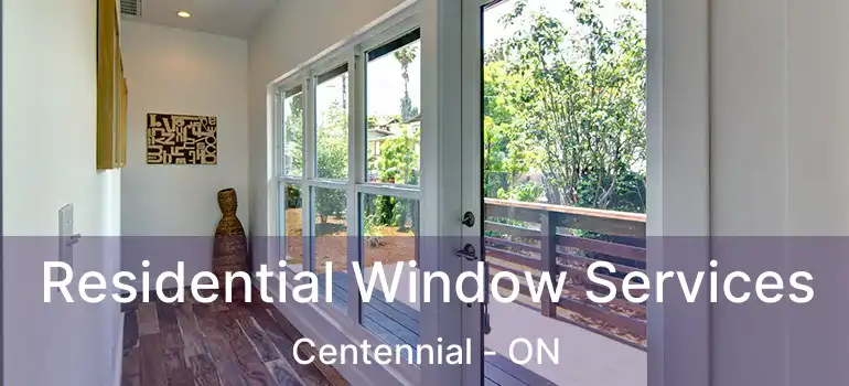 Residential Window Services Centennial - ON