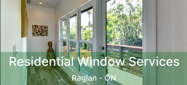 Residential Window Services Raglan - ON