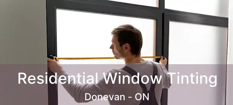  Residential Window Tinting Donevan - ON