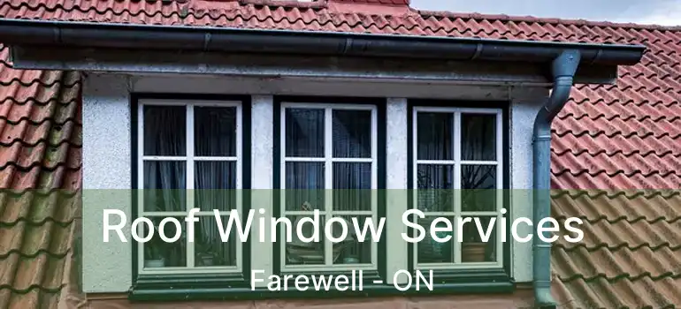 Roof Window Services Farewell - ON