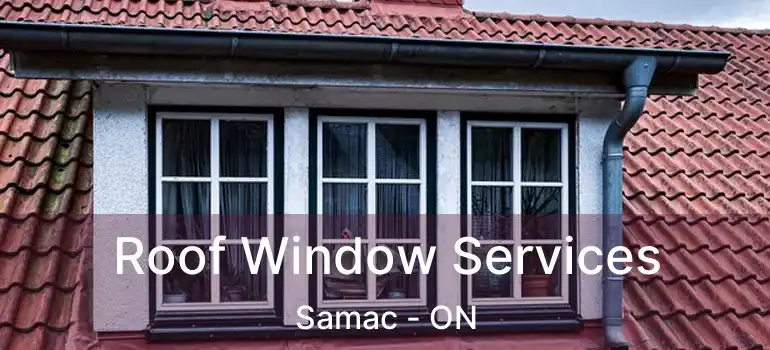 Roof Window Services Samac - ON