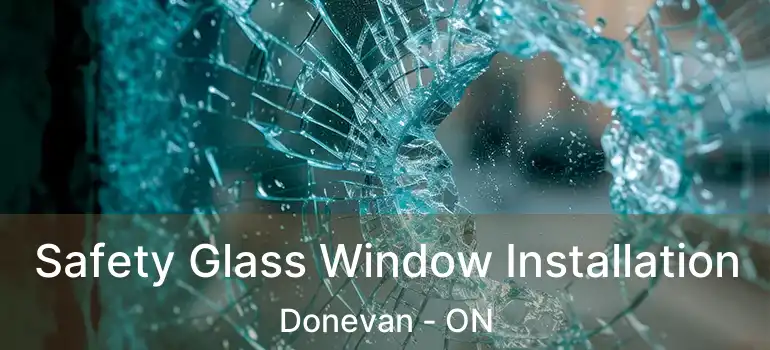  Safety Glass Window Installation Donevan - ON