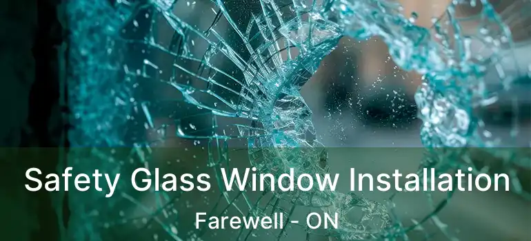 Safety Glass Window Installation Farewell - ON