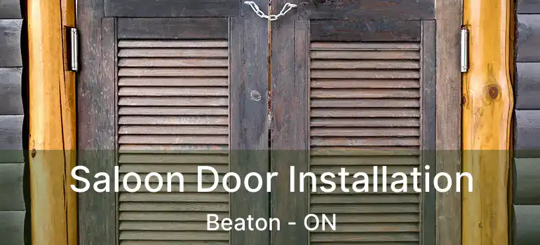Saloon Door Installation Beaton - ON