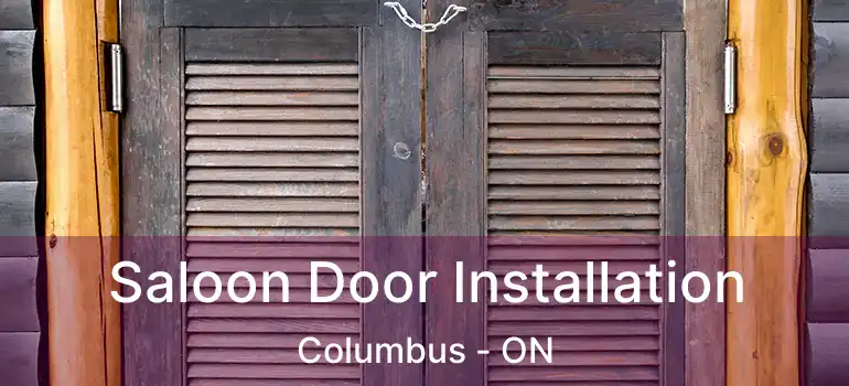  Saloon Door Installation Columbus - ON