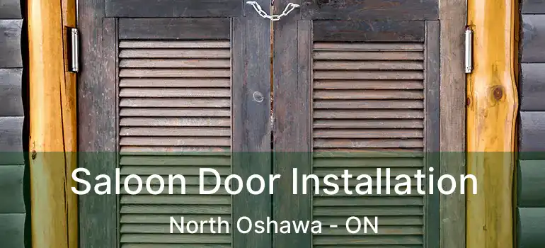 Saloon Door Installation North Oshawa - ON