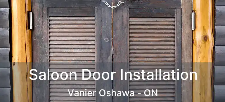 Saloon Door Installation Vanier Oshawa - ON