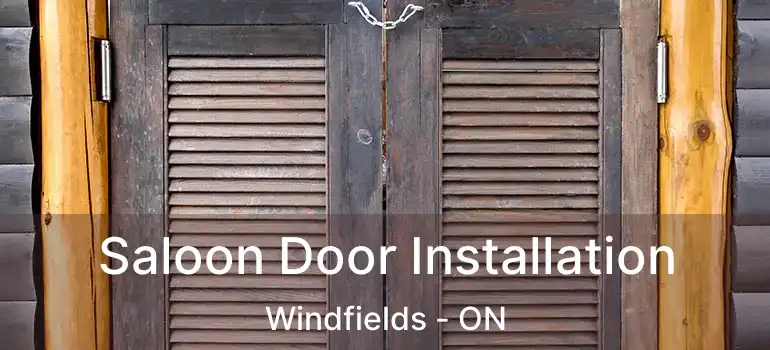  Saloon Door Installation Windfields - ON
