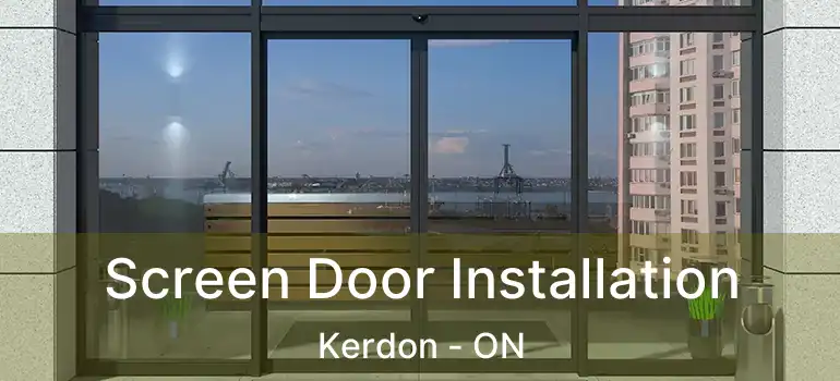  Screen Door Installation Kerdon - ON