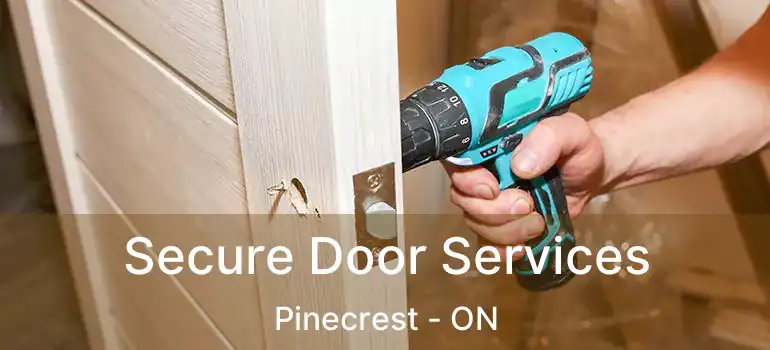 Secure Door Services Pinecrest - ON