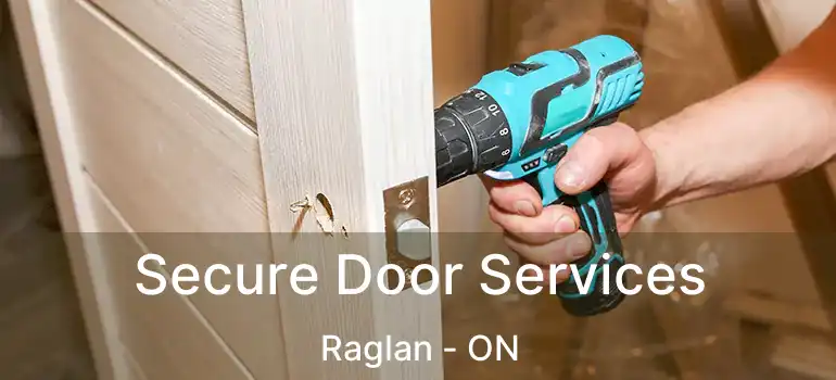 Secure Door Services Raglan - ON