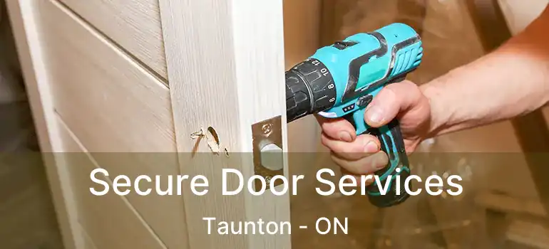  Secure Door Services Taunton - ON
