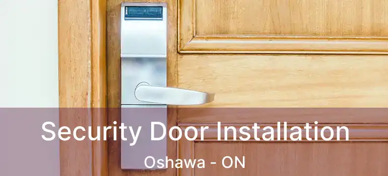  Security Door Installation Oshawa - ON