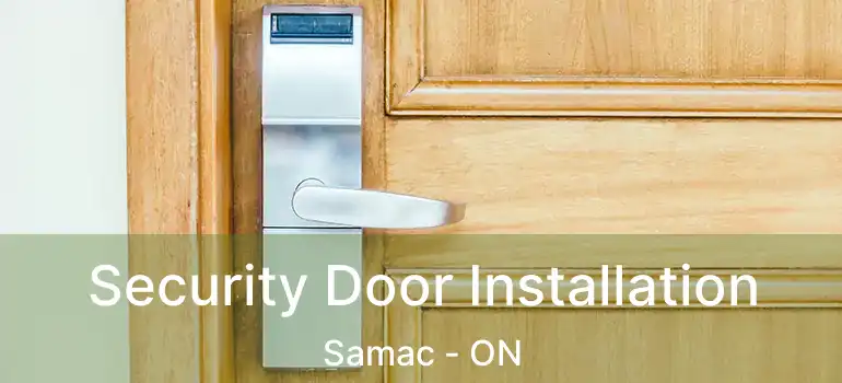 Security Door Installation Samac - ON