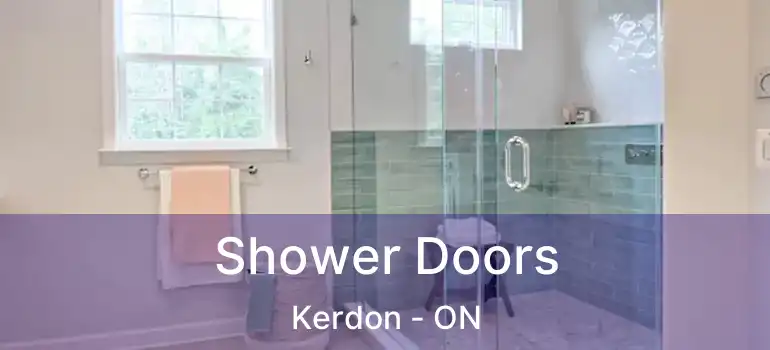  Shower Doors Kerdon - ON