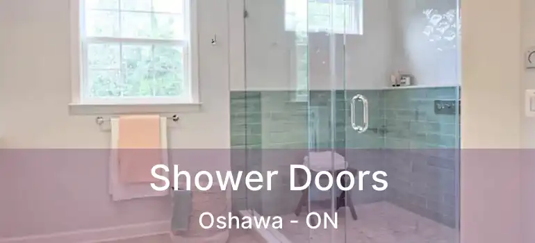  Shower Doors Oshawa - ON