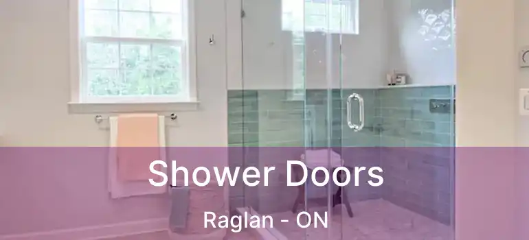  Shower Doors Raglan - ON
