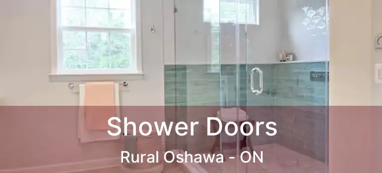 Shower Doors Rural Oshawa - ON