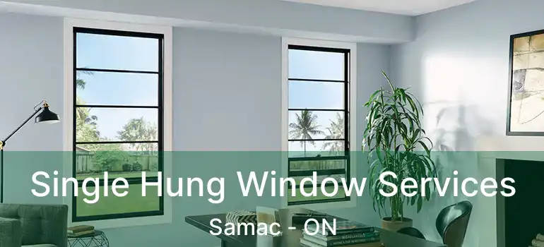  Single Hung Window Services Samac - ON