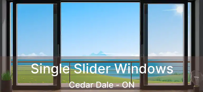  Single Slider Windows Cedar Dale - ON