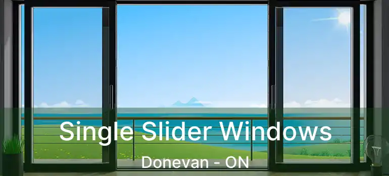  Single Slider Windows Donevan - ON