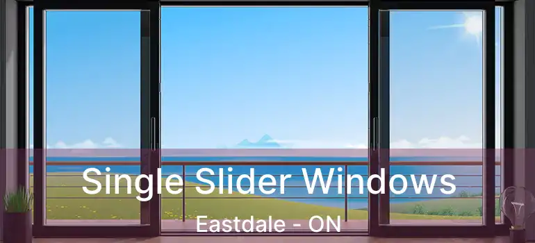  Single Slider Windows Eastdale - ON
