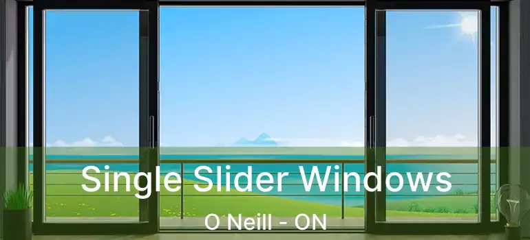  Single Slider Windows O Neill - ON