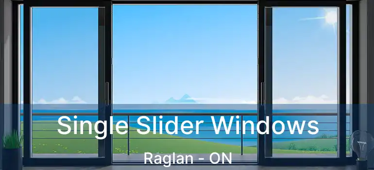 Single Slider Windows Raglan - ON