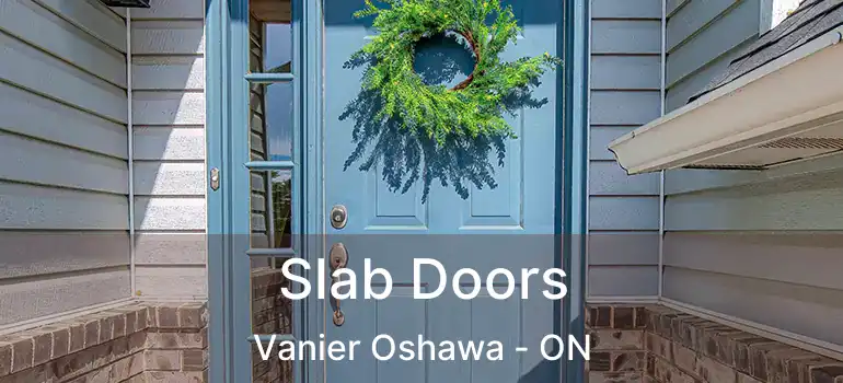 Slab Doors Vanier Oshawa - ON