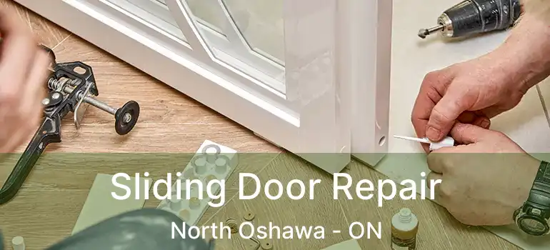  Sliding Door Repair North Oshawa - ON