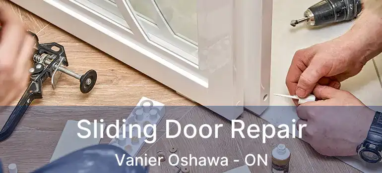 Sliding Door Repair Vanier Oshawa - ON