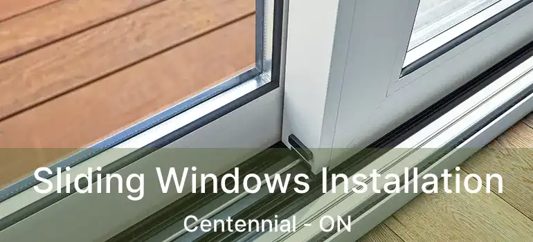  Sliding Windows Installation Centennial - ON