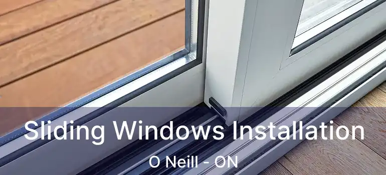  Sliding Windows Installation O Neill - ON