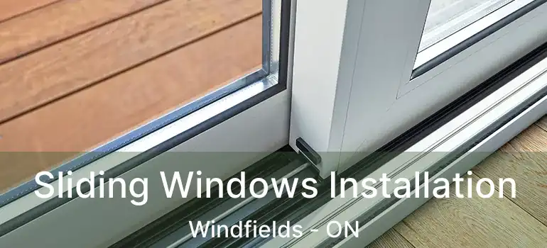  Sliding Windows Installation Windfields - ON