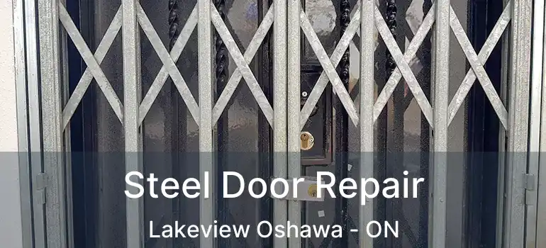  Steel Door Repair Lakeview Oshawa - ON