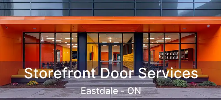 Storefront Door Services Eastdale - ON