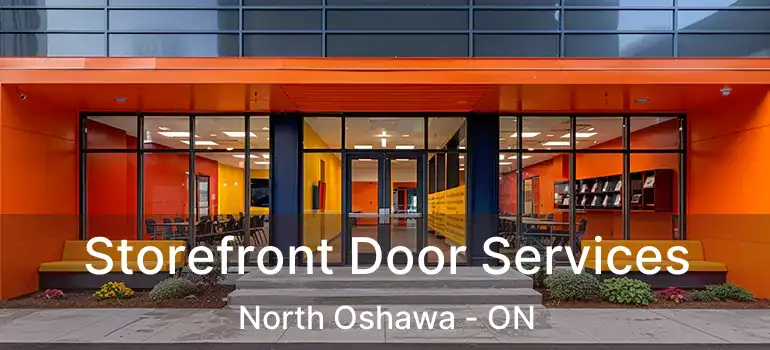  Storefront Door Services North Oshawa - ON