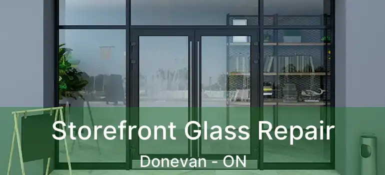 Storefront Glass Repair Donevan - ON