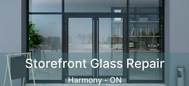 Storefront Glass Repair Harmony - ON