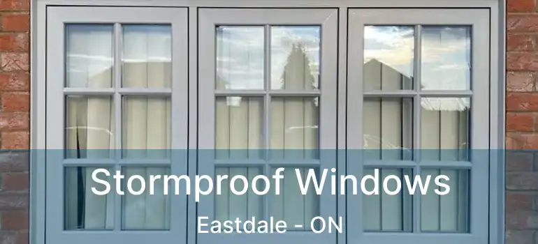  Stormproof Windows Eastdale - ON